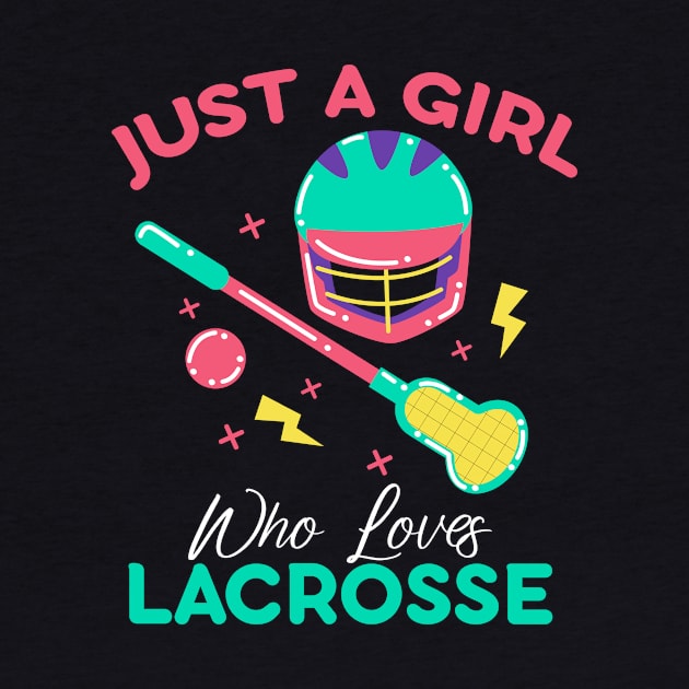 Just A Girl Who Loves Lacrosse by Hensen V parkes